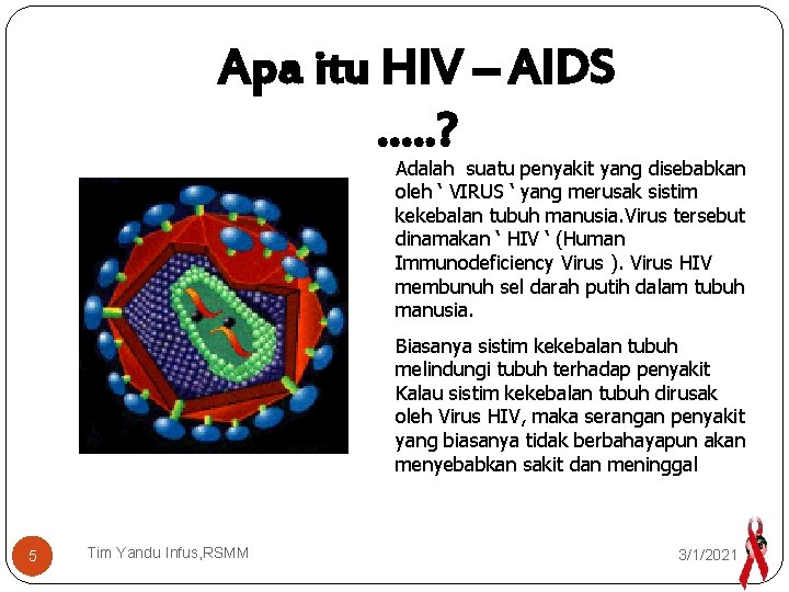 Apa itu HIV – AIDS …. . ? Adalah suatu penyakit yang disebabkan oleh