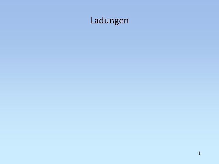 Ladungen 1 