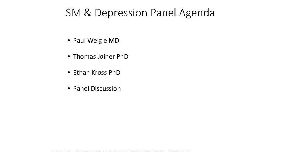 SM & Depression Panel Agenda • Paul Weigle MD • Thomas Joiner Ph. D