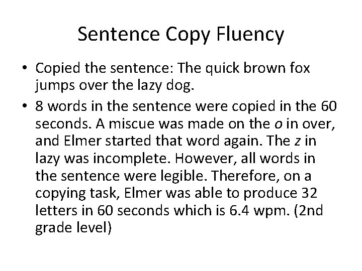 Sentence Copy Fluency • Copied the sentence: The quick brown fox jumps over the Sentence Copy Fluency • Copied the sentence: The quick brown fox jumps over the