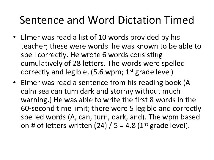 Sentence and Word Dictation Timed • Elmer was read a list of 10 words Sentence and Word Dictation Timed • Elmer was read a list of 10 words