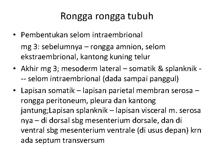 Rongga rongga tubuh • Pembentukan selom intraembrional mg 3: sebelumnya – rongga amnion, selom