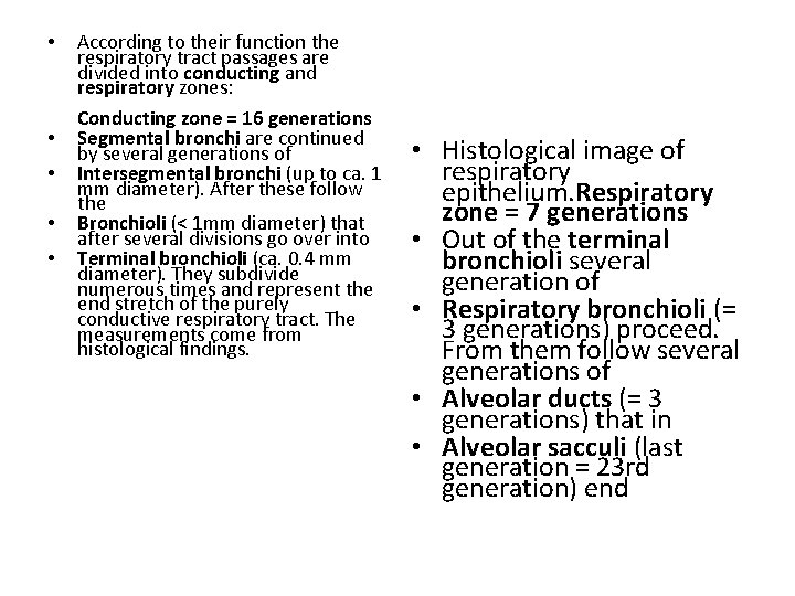  • • • According to their function the respiratory tract passages are divided