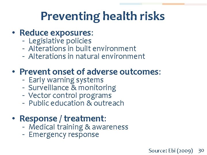 Preventing health risks • Reduce exposures: – Legislative policies – Alterations in built environment