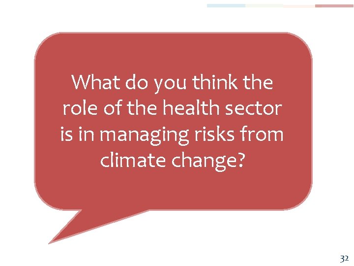 What do you think the role of the health sector is in managing risks