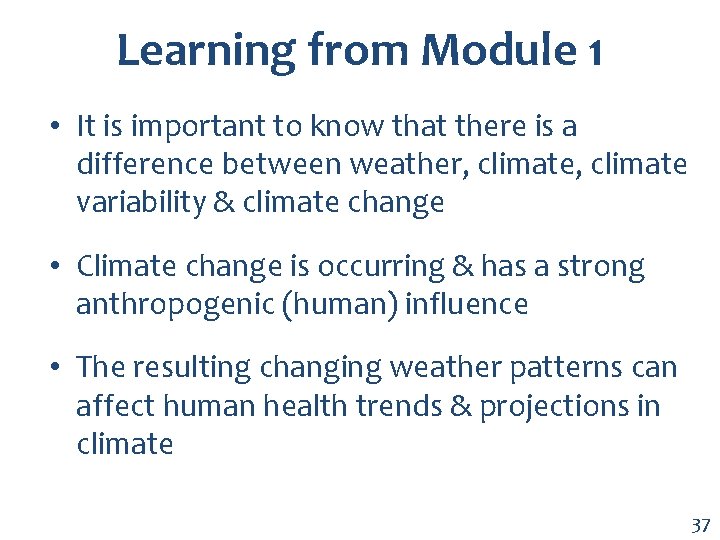Learning from Module 1 • It is important to know that there is a
