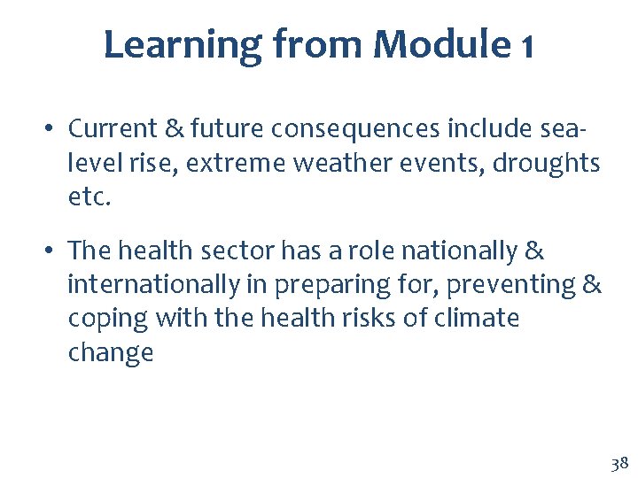 Learning from Module 1 • Current & future consequences include sealevel rise, extreme weather