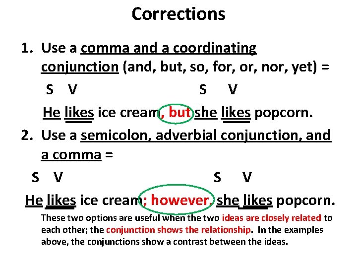 Corrections 1. Use a comma and a coordinating conjunction (and, but, so, for, nor, Corrections 1. Use a comma and a coordinating conjunction (and, but, so, for, nor,