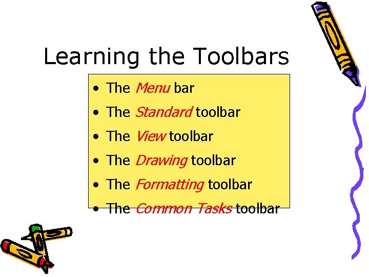 Learning the Toolbars • The Menu bar • The Standard toolbar • The View