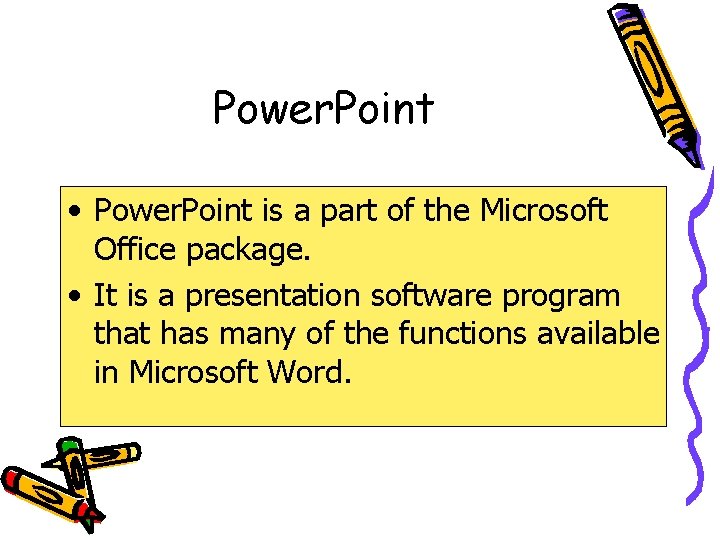 Power. Point • Power. Point is a part of the Microsoft Office package. •