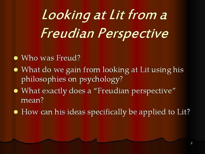 Looking at Lit from a Freudian Perspective Who was Freud? l What do we
