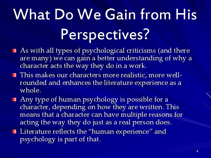What Do We Gain from His Perspectives? As with all types of psychological criticisms