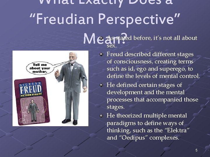 What Exactly Does a “Freudian Perspective” Mean? As stated before, it’s not all about