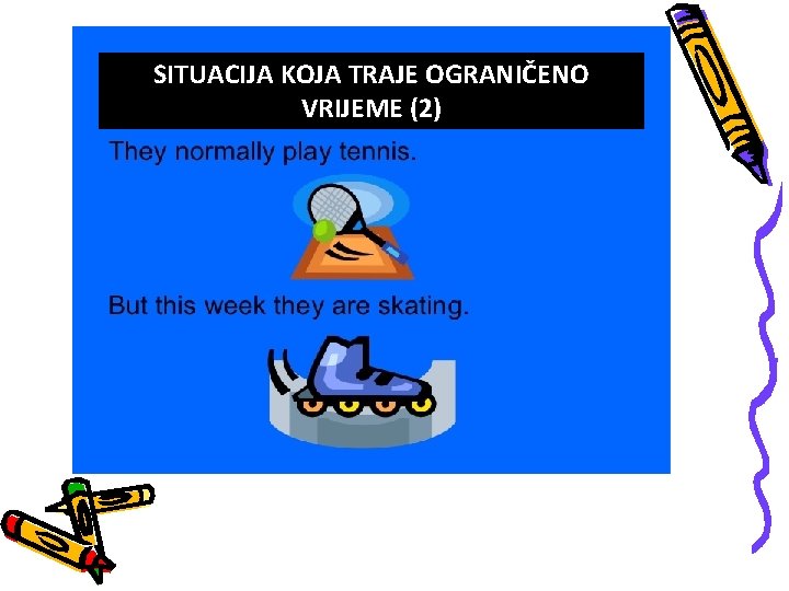SITUACIJA KOJA TRAJE OGRANIČENO VRIJEME (2) 