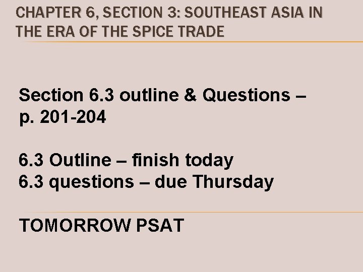 CHAPTER 6, SECTION 3: SOUTHEAST ASIA IN THE ERA OF THE SPICE TRADE Section