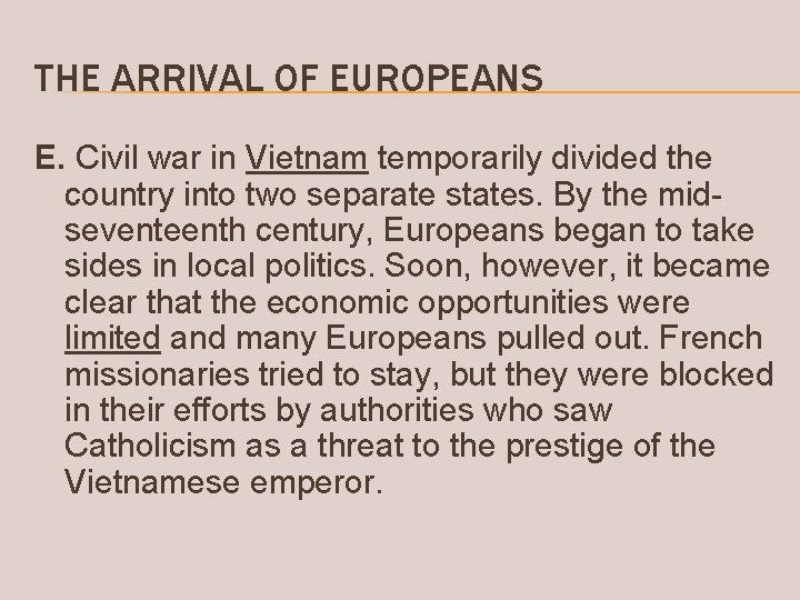 THE ARRIVAL OF EUROPEANS E. Civil war in Vietnam temporarily divided the country into