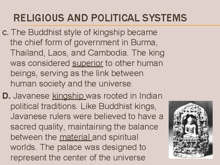 RELIGIOUS AND POLITICAL SYSTEMS The Buddhist style of kingship became the chief form of