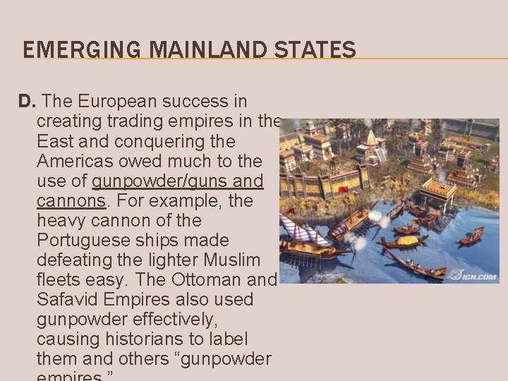 EMERGING MAINLAND STATES D. The European success in creating trading empires in the East