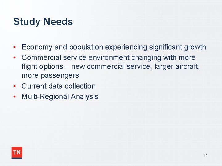 Study Needs • Economy and population experiencing significant growth • Commercial service environment changing