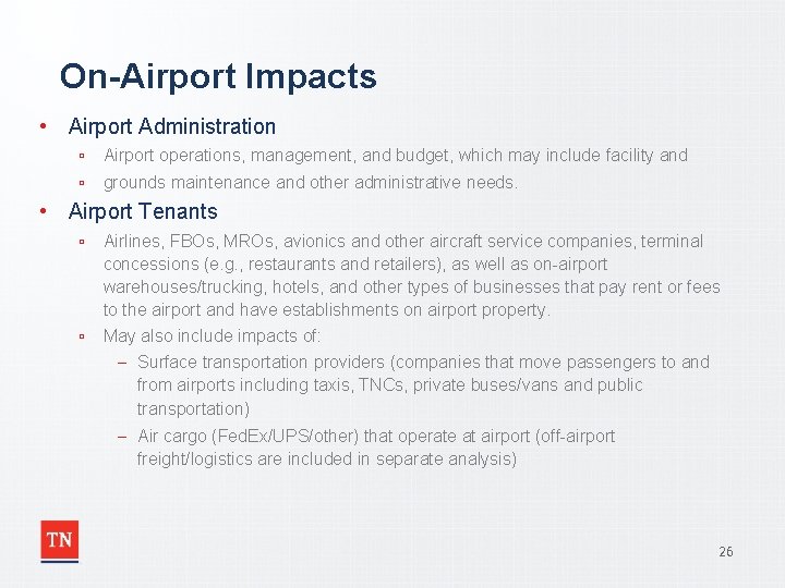 On-Airport Impacts • Airport Administration ▫ Airport operations, management, and budget, which may include