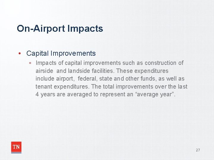 On-Airport Impacts • Capital Improvements ▫ Impacts of capital improvements such as construction of