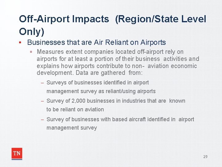 Off-Airport Impacts (Region/State Level Only) • Businesses that are Air Reliant on Airports ▫