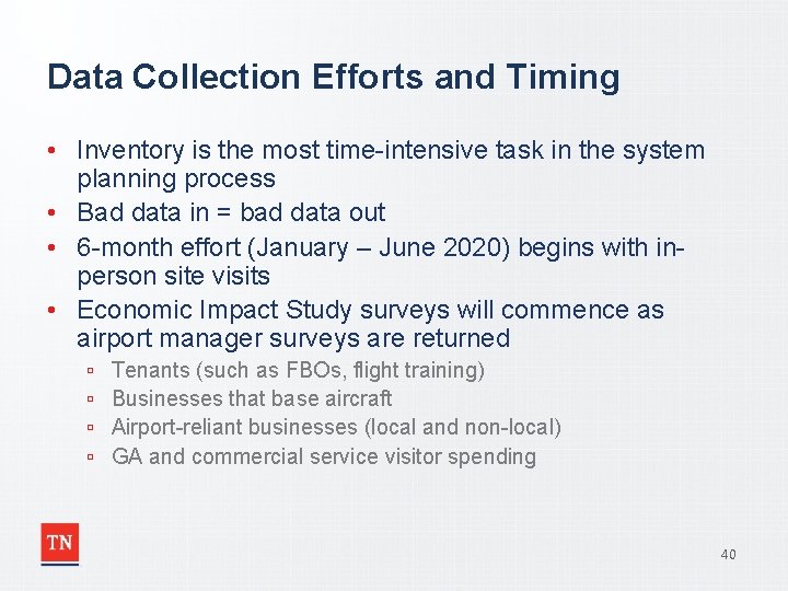 Data Collection Efforts and Timing • Inventory is the most time-intensive task in the