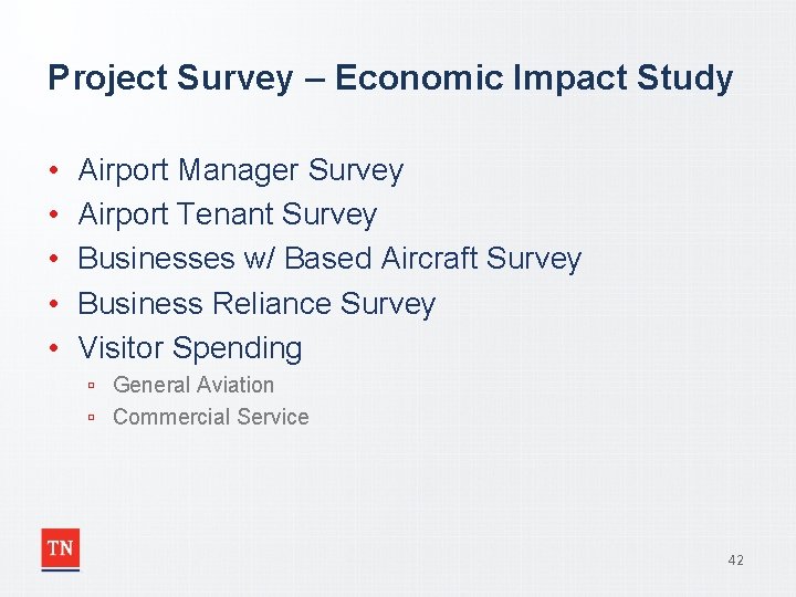 Project Survey – Economic Impact Study • • • Airport Manager Survey Airport Tenant