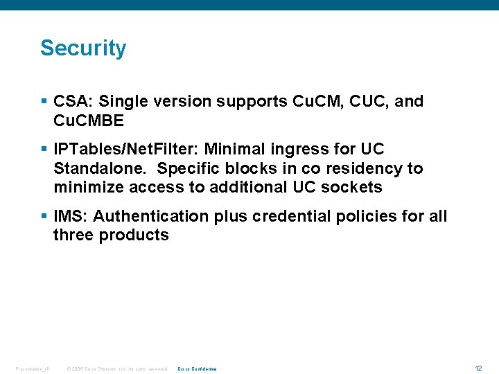 Security § CSA: Single version supports Cu. CM, CUC, and Cu. CMBE § IPTables/Net.