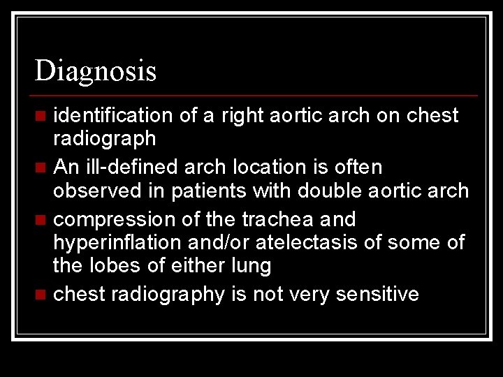 Diagnosis identification of a right aortic arch on chest radiograph n An ill-defined arch