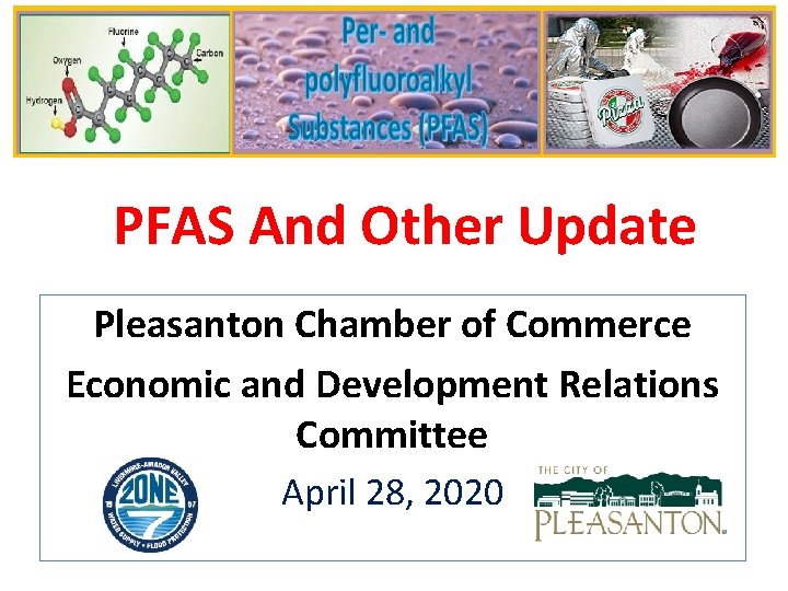 PFAS And Other Update Pleasanton Chamber of Commerce Economic and Development Relations Committee April