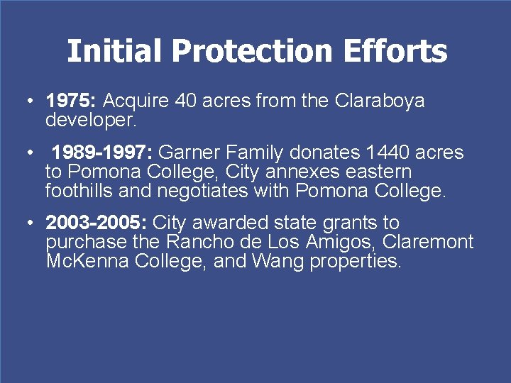 Initial Protection Efforts • 1975: Acquire 40 acres from the Claraboya developer. • 1989