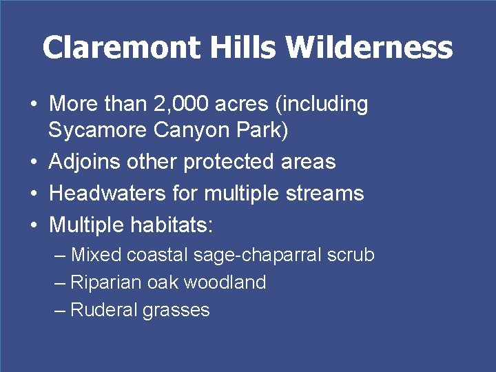 Claremont Hills Wilderness • More than 2, 000 acres (including Sycamore Canyon Park) •