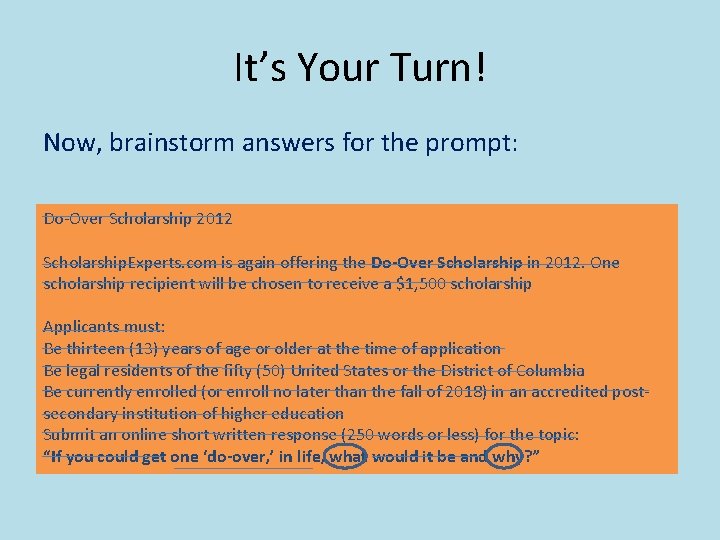 It’s Your Turn! Now, brainstorm answers for the prompt: Do-Over Scholarship 2012 Scholarship. Experts.