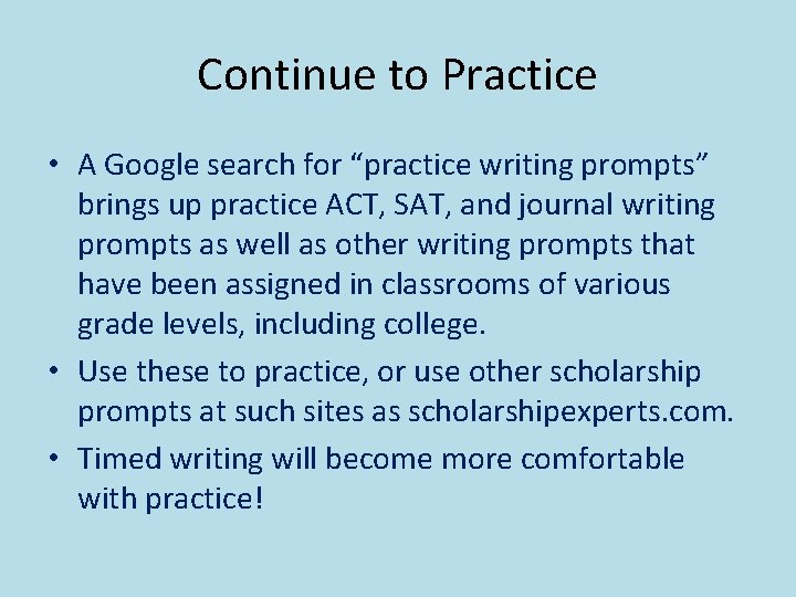 Continue to Practice • A Google search for “practice writing prompts” brings up practice