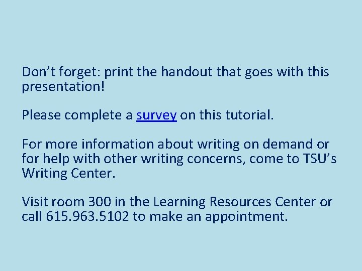 Don’t forget: print the handout that goes with this presentation! Please complete a survey
