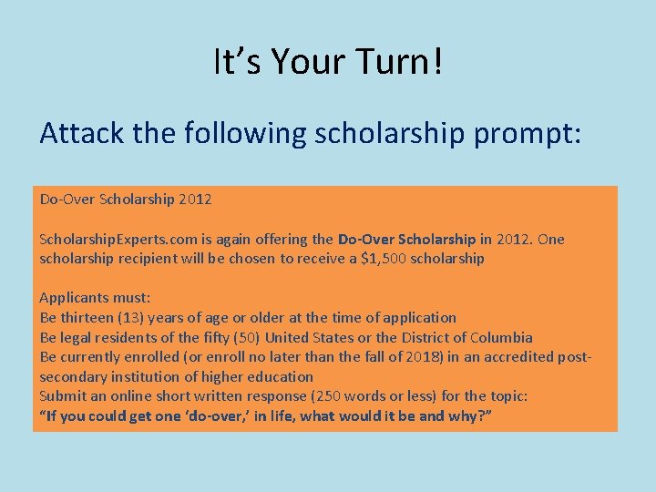 It’s Your Turn! Attack the following scholarship prompt: Do-Over Scholarship 2012 Scholarship. Experts. com