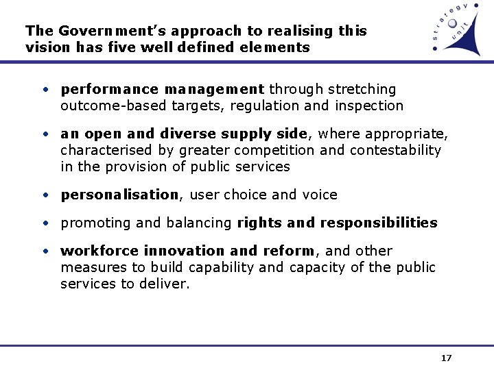 The Government’s approach to realising this vision has five well defined elements • performance