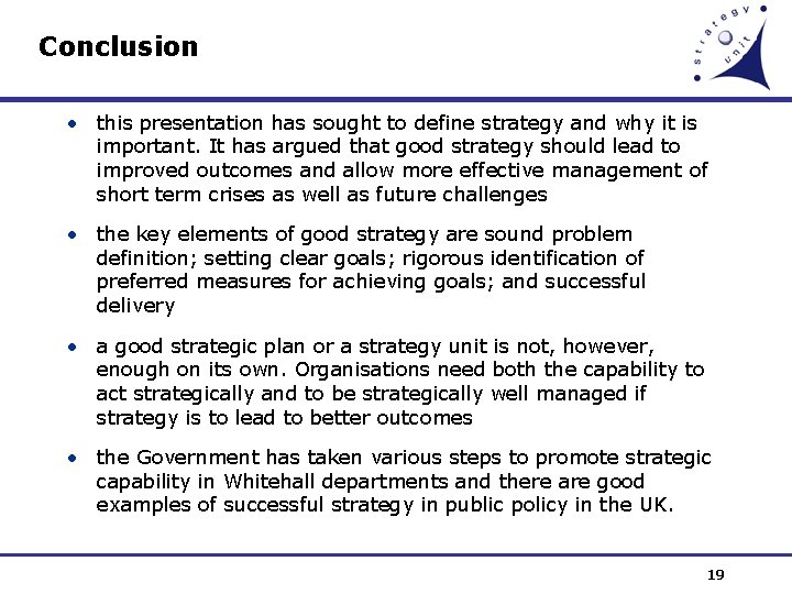Conclusion • this presentation has sought to define strategy and why it is important.
