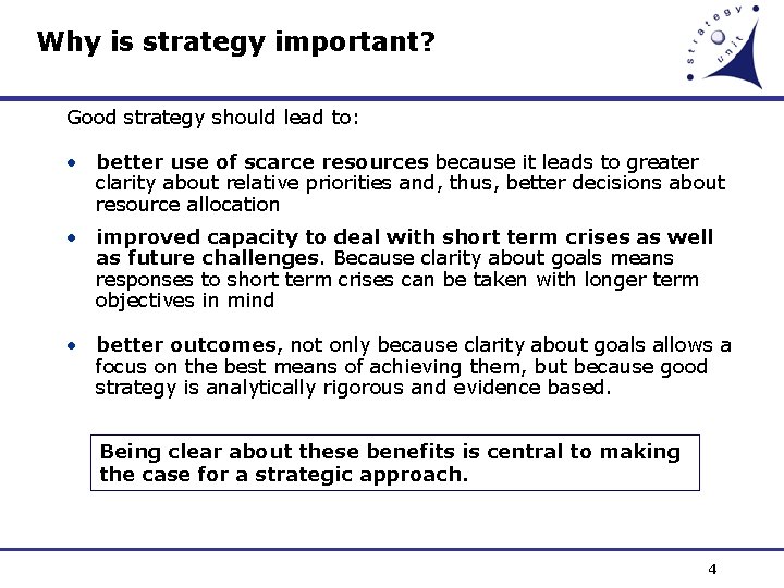 Why is strategy important? Good strategy should lead to: • better use of scarce