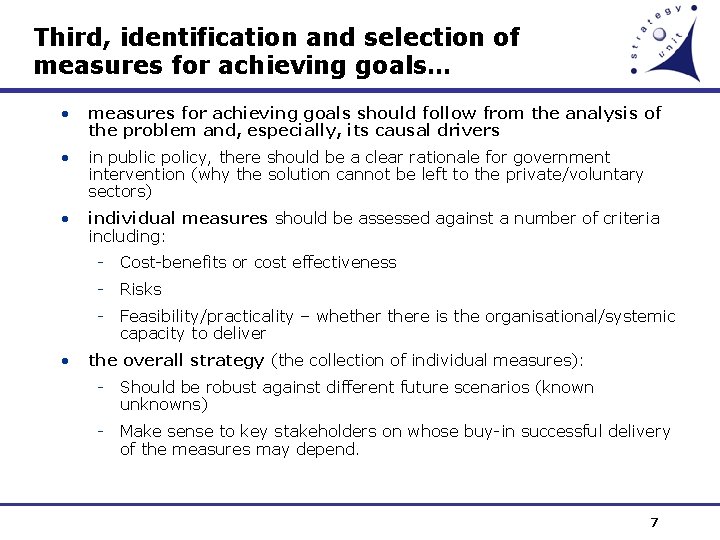 Third, identification and selection of measures for achieving goals… • measures for achieving goals