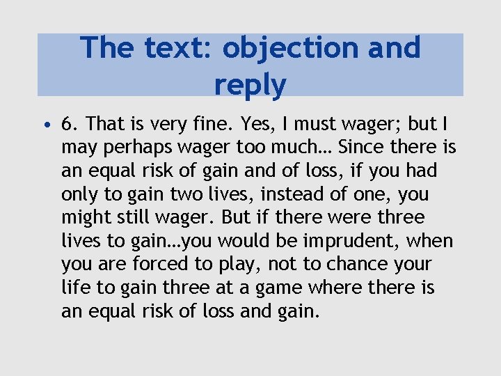 The text: objection and reply • 6. That is very fine. Yes, I must