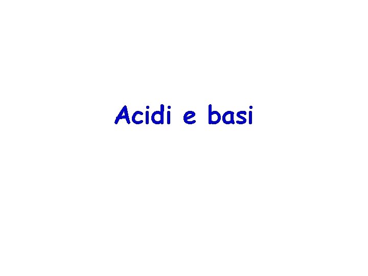 Acidi e basi 