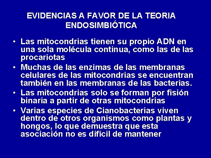 EVIDENCIAS A FAVOR DE LA TEORIA ENDOSIMBIÓTICA • Las mitocondrias tienen su propio ADN