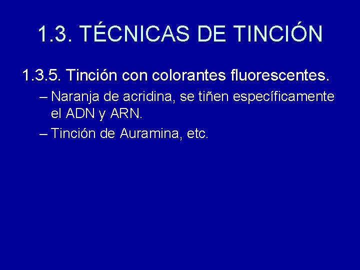 1. 3. TÉCNICAS DE TINCIÓN 1. 3. 5. Tinción colorantes fluorescentes. – Naranja de
