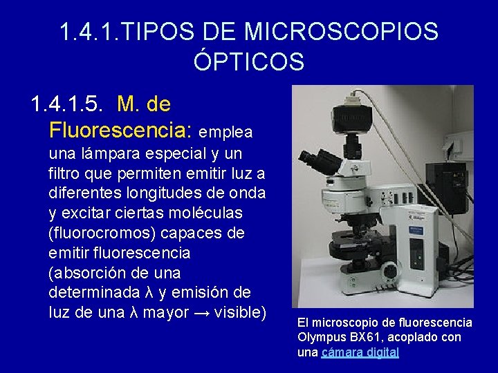 1. 4. 1. TIPOS DE MICROSCOPIOS ÓPTICOS 1. 4. 1. 5. M. de Fluorescencia: