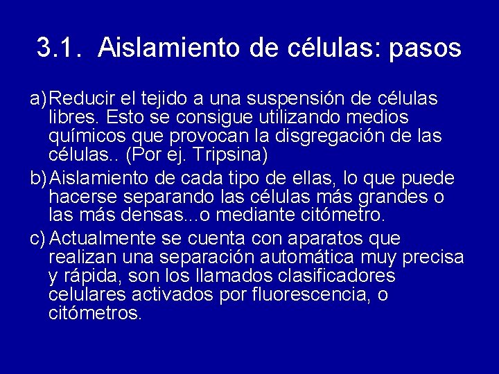 3. 1. Aislamiento de células: pasos a) Reducir el tejido a una suspensión de