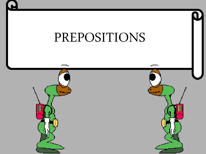 PREPOSITIONS 