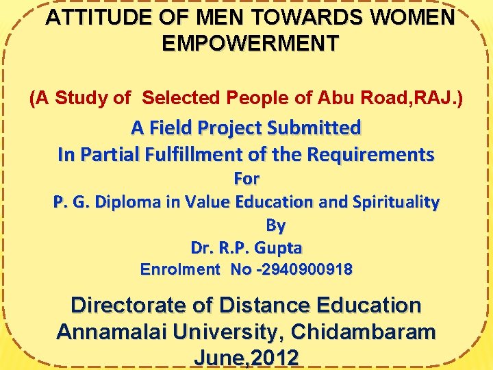 ATTITUDE OF MEN TOWARDS WOMEN EMPOWERMENT (A Study of Selected People of Abu Road,