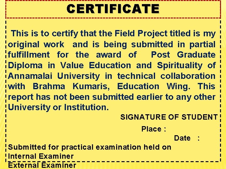 CERTIFICATE This is to certify that the Field Project titled is my original work